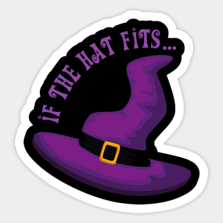 If the Hat Fits... Sticker